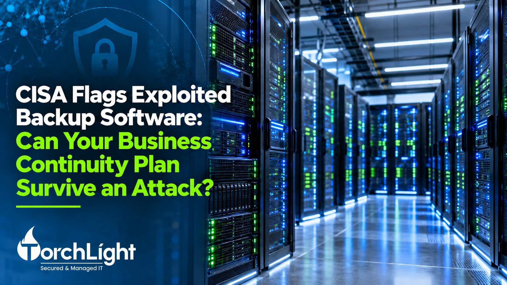 CISA Flags Exploited Backup Software: Can Your Business Continuity Plan Survive An Attack?