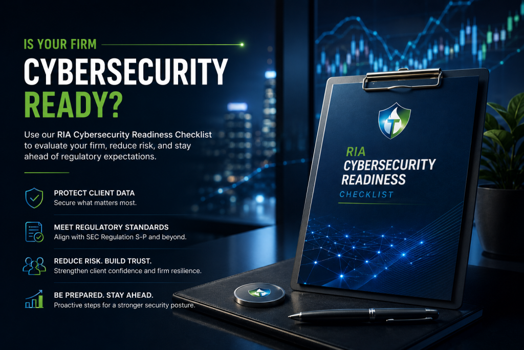 Professional RIA cybersecurity readiness checklist designed for registered investment advisors to evaluate security controls, reduce risk, protect client data, and prepare for SEC Regulation S-P compliance requirements.